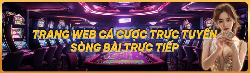 Trang web cờ bạc trực tuyến sòng bạc trực tiếp