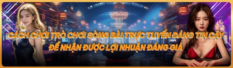 Cách chơi trò chơi sòng bạc trực tuyến đáng tin cậy để có được lợi nhuận xứng đáng nhất.